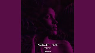 Nobody Else - Amaria