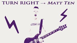 MATT TEN - Turn Right - Original Instrumental Rock Metal Shred Guitar Song