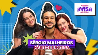 SÉRGIO MALHEIROS - HÁBITOS E ROTINAS - Avisa Chegando #35