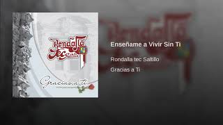 Video thumbnail of "Rondalla tec Saltillo - Enseñame a Vivir Sin Ti"