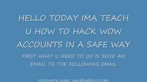 how to hack wow accounts this really works !!