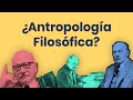 ¿Qué es la Antropología Filosófica?