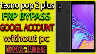 tecno pop 2 plus frp bypass without pc