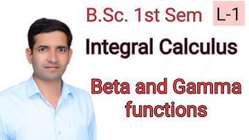 Bsc 1st sem Integral calculus L-1 Beta and Gamma functions by Jitendra kumar