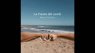 Mauro Vicente La Fiesta Del Covid Oficial