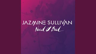 Video thumbnail of "Jazmine Sullivan - Need U Bad"