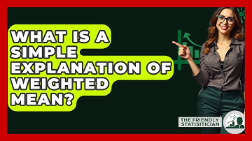 What Is A Simple Explanation Of Weighted Mean? - The Friendly Statistician