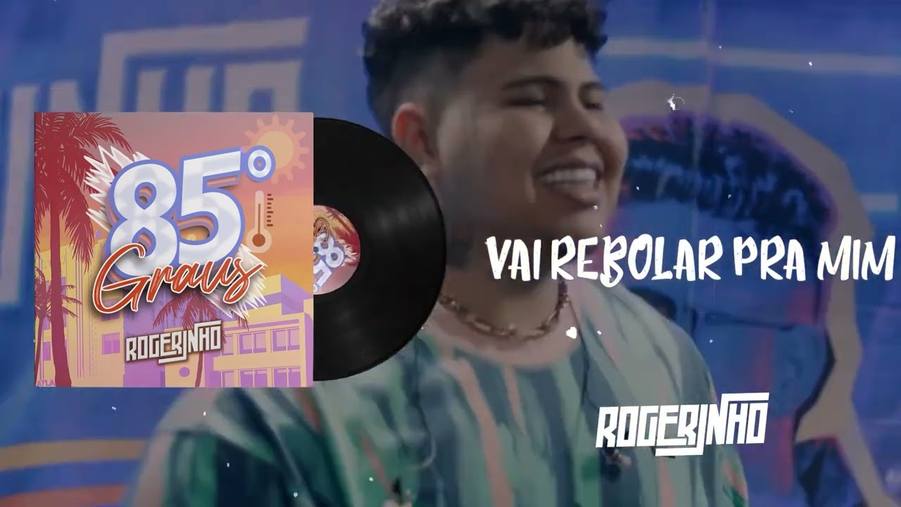 ROGERINHO- VAI REBOLAR PRA MIM