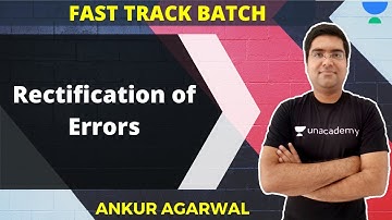 Rectification of Errors | Fast Track Batch | JUST CA Foundation |  Ankur Agarwal