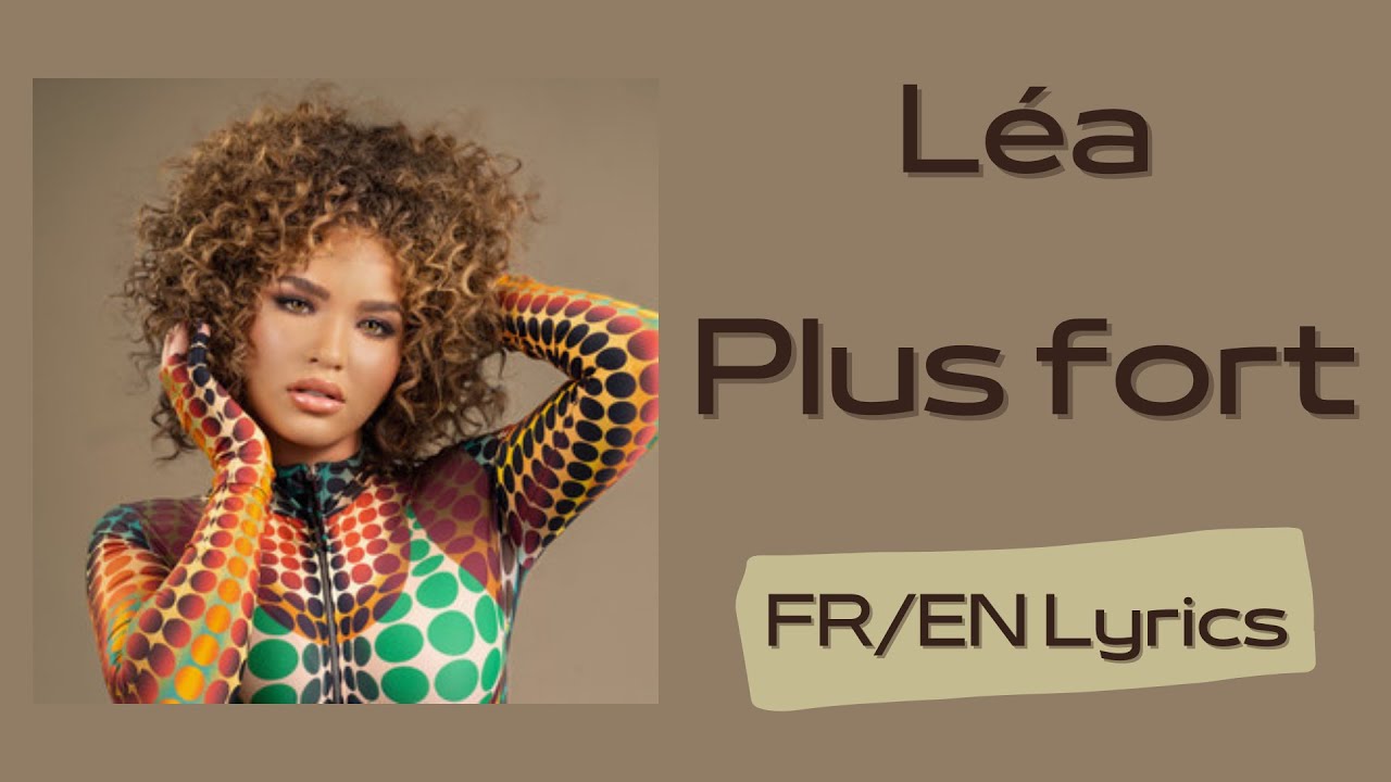 Plus Fort Song Righter Léa - Plus fort (Stronger) (French/English Lyrics/Paroles) - YouTube