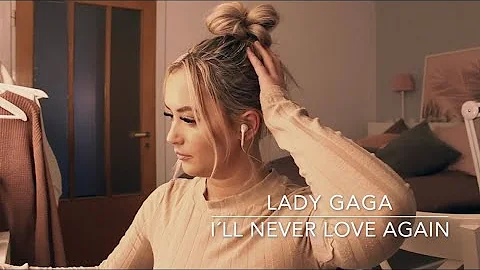 Lady Gaga - I’ll Never Love Again (cover)