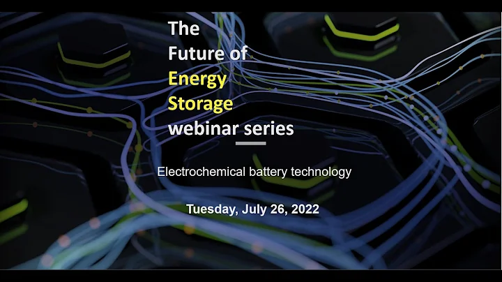 "The Future of Energy Storage" webinar: Electrochemical battery technology - DayDayNews