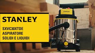 STANLEY - SXVC30XTDE - ASPIRATORE SOLIDI E LIQUIDI - YouTube