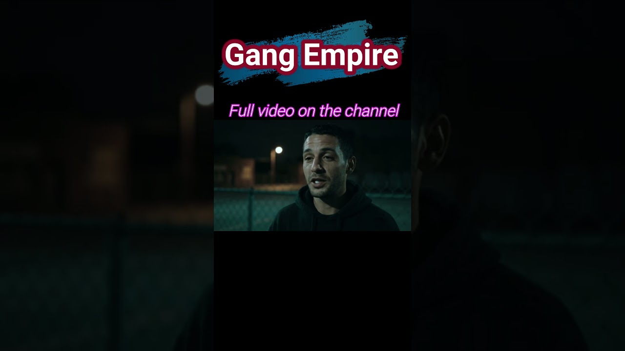 Gang Empire 🎥🎬📽 (Full video on the channel) #films #movie #movies