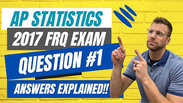 AP Statistics 2017 FRQ Exam Question 1 ANSWERS