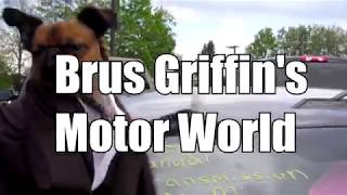 Brus Griffins Motor World