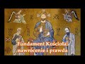 ks. Tomasz Kostecki: Fundament Kościoła - nawrócenie i prawda.