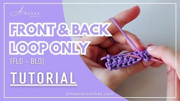 BACK LOOP ONLY (BLO) & FRONT LOOP ONLY (FLO) Crochet Tutorial for Beginners - Ainaora Crochet