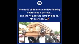When you shift into a new flat thinking everything is perfect… and the neighbours start drilling