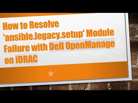 How to Resolve 'ansible.legacy.setup' Module Failure with Dell OpenManage on iDRAC