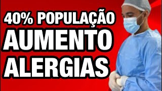 ALERGIAS afetam 40% da população mundial! ALERGIA EM ALGUM MOMENTO DA VIDA!