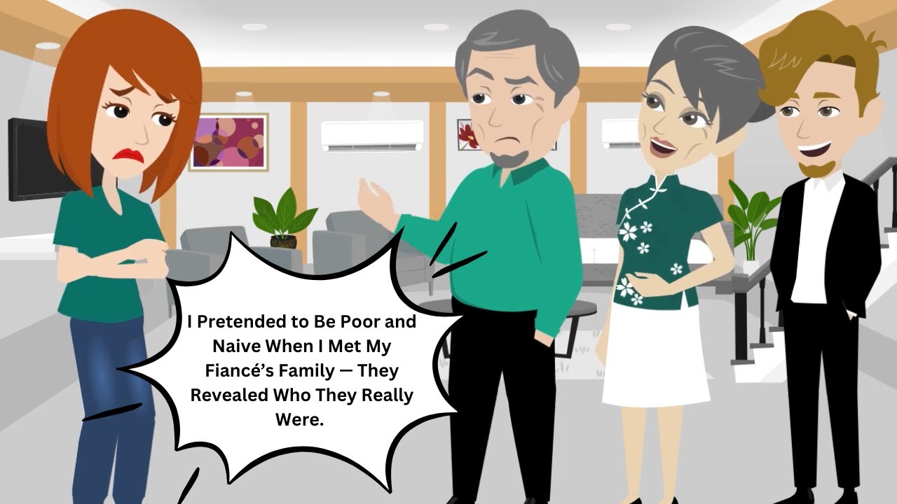 I Pretended to Be Poor and Naive When I Met My Fiancé’s Family — They Revealed Who They Really Were.