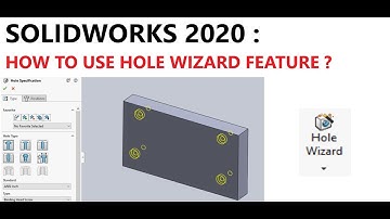 SOLIDWORKS 2020 : HOW TO USE HOLE WIZARD FEATURE ?
