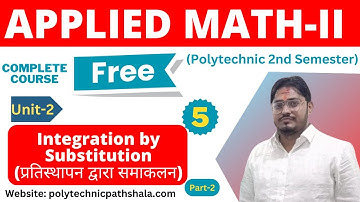 #5 Applied Math-2nd I Integration (प्रतिस्थापन द्वारा समाकलन) @PolytechnicPathshala