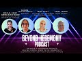 Beyond Hegemony 17 With Dr Amina Aitsi Selmi MD PhD