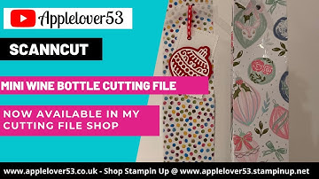 ScanNCut - Mini Wine Bottle Box - New Cutting File