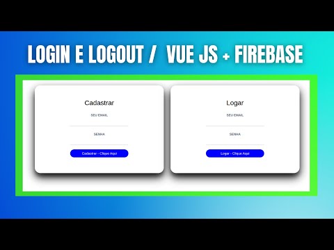 Formulário de Cadastro  |  Login e Logout | Vue JS e Firebase #2