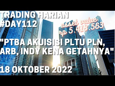 Trading Harian #day112 "PTBA Akuisisi PLTU PLN, ARB, INDY Kena Getahnya"