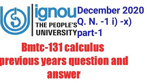 Ignou cbcs bag bscg mathematics bmtc-131 calculus|PYQ|December-2020 Q. N-1 i) -x) | part-1