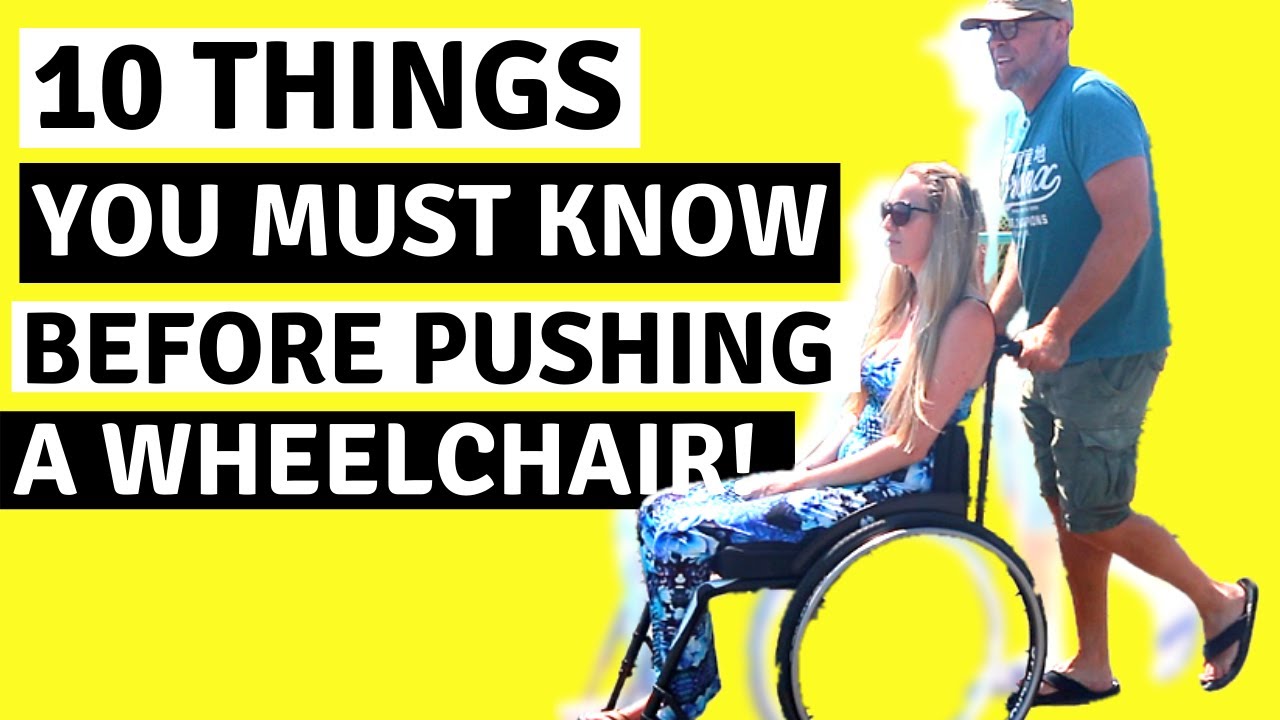 10 Things♿️ You Must Know Before Pushing A Wheelchair!