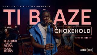 TI BLAZE - CHOKEHOLD | ECHOOROOM PREMIUM SESSION
