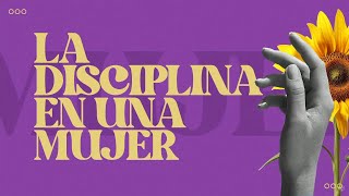 La Disciplina en una Mujer  | Pastor Andrés Arango | La Central