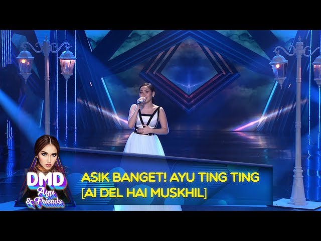 Asik Banget! Ayu Ting Ting [AI DEL HAI MUSKHIL] - DMD Ayu And Friends (17/12) class=