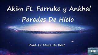 Akim Ft. Farruko y Ankhal - Paredes De Hielo