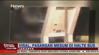 Viral! Pasangan Mesum di Halte Bus, Pelaku Kabur Saat Digerebek Warga - iNews Sore 26/01