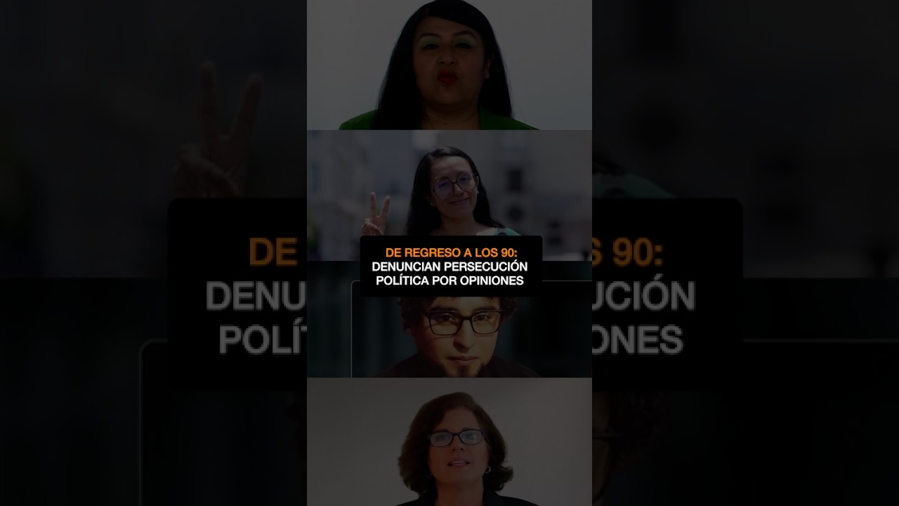 De regreso a los 90: Denuncian persecución política por opiniones