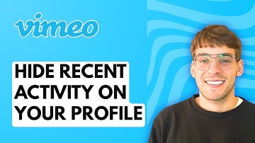 How to Hide Recent Activity on your Vimeo Profile [2025 Guide]