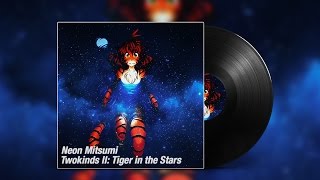 [Chill Out]: Neon Mitsumi - Twokinds II: Tiger in the Stars (Original Mix)