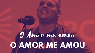 Vídeo de O Amor Me Amou