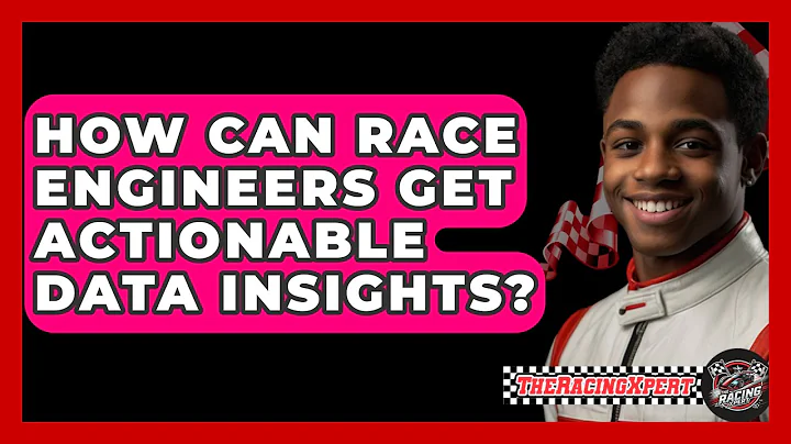 How Can Race Engineers Get Actionable Data Insights? - The Racing Xpert