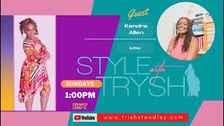 Style with Trysh S2 E18 Kendra Allen