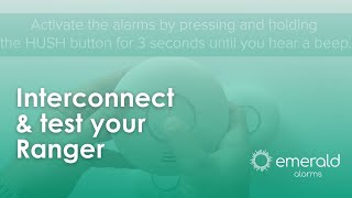 Interconnect and test your Emerald Ranger RF Smoke Alarms