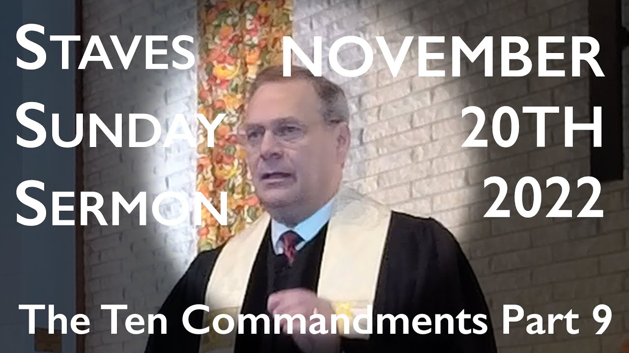 Staves Sunday Sermon - The Ten Commandments Part 9 - 11/20/2022