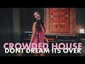 Don&#39;t Dream It&#39;s Over - Crowded House (Walkman cover)