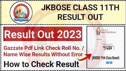 Jkbose Class 11th Result Out | Check Result without Error| Gazzate PDF Link| Name Wise Results 2023