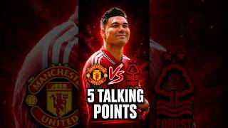 5 TALKING POINTS MAN UTD VS FOREST #manutd #premierleague #casemiro